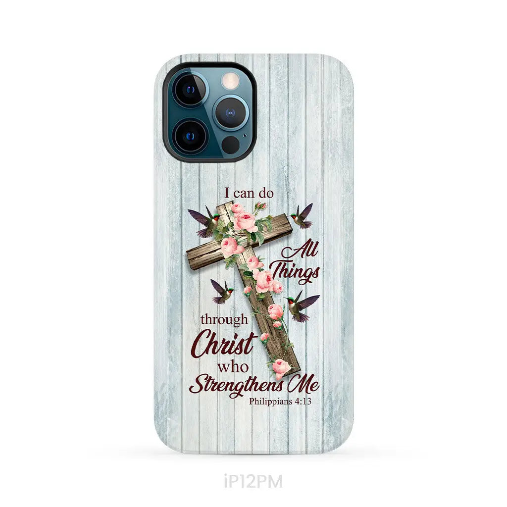 I Can Do All Things Through Christ, Cross With Flowers, Phone Case