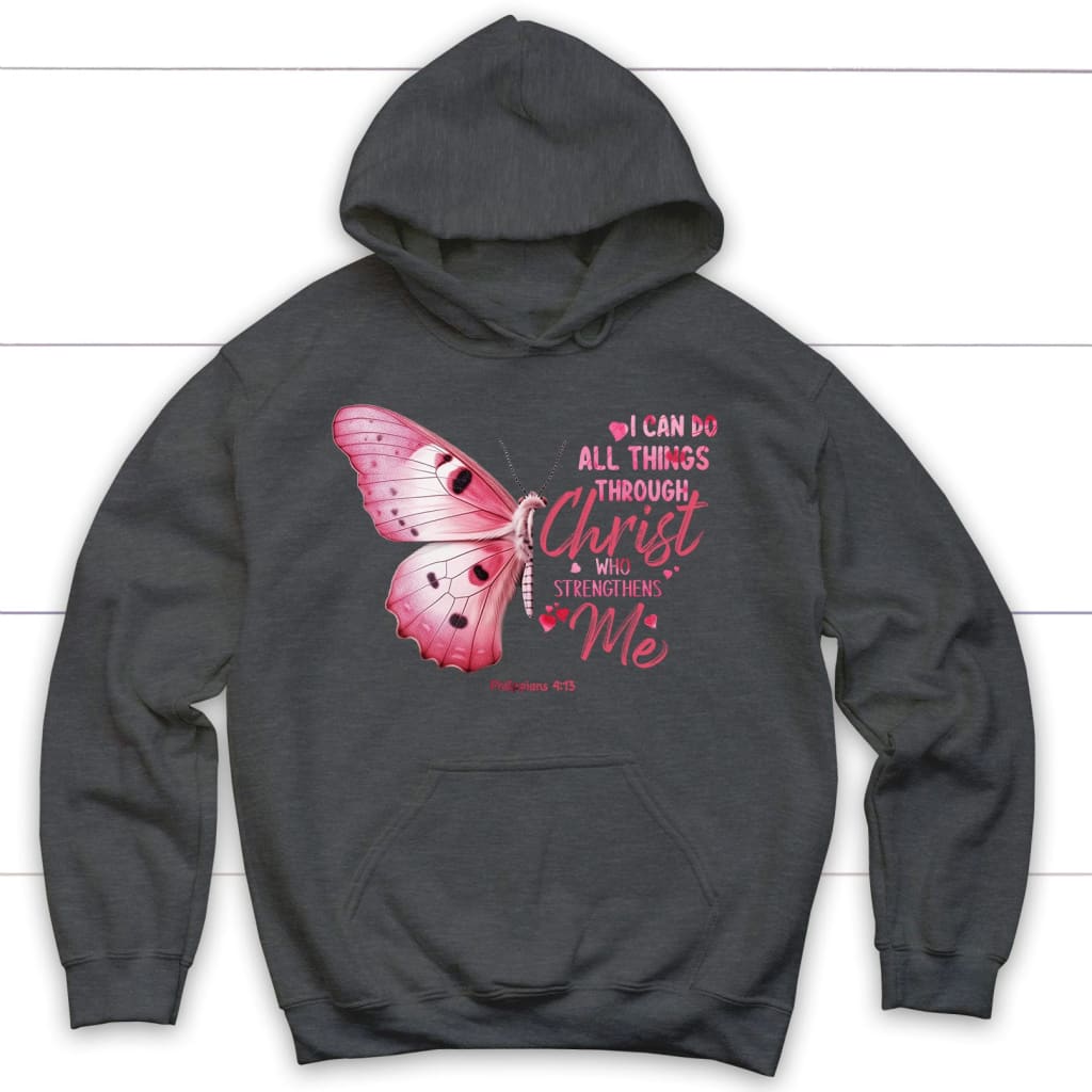 I Can Do All Things Through Christ Philippians 4:13 Butterfly Hoodie