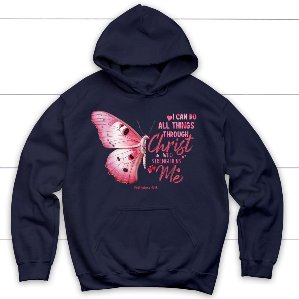I Can Do All Things Through Christ Philippians 4:13 Butterfly Hoodie