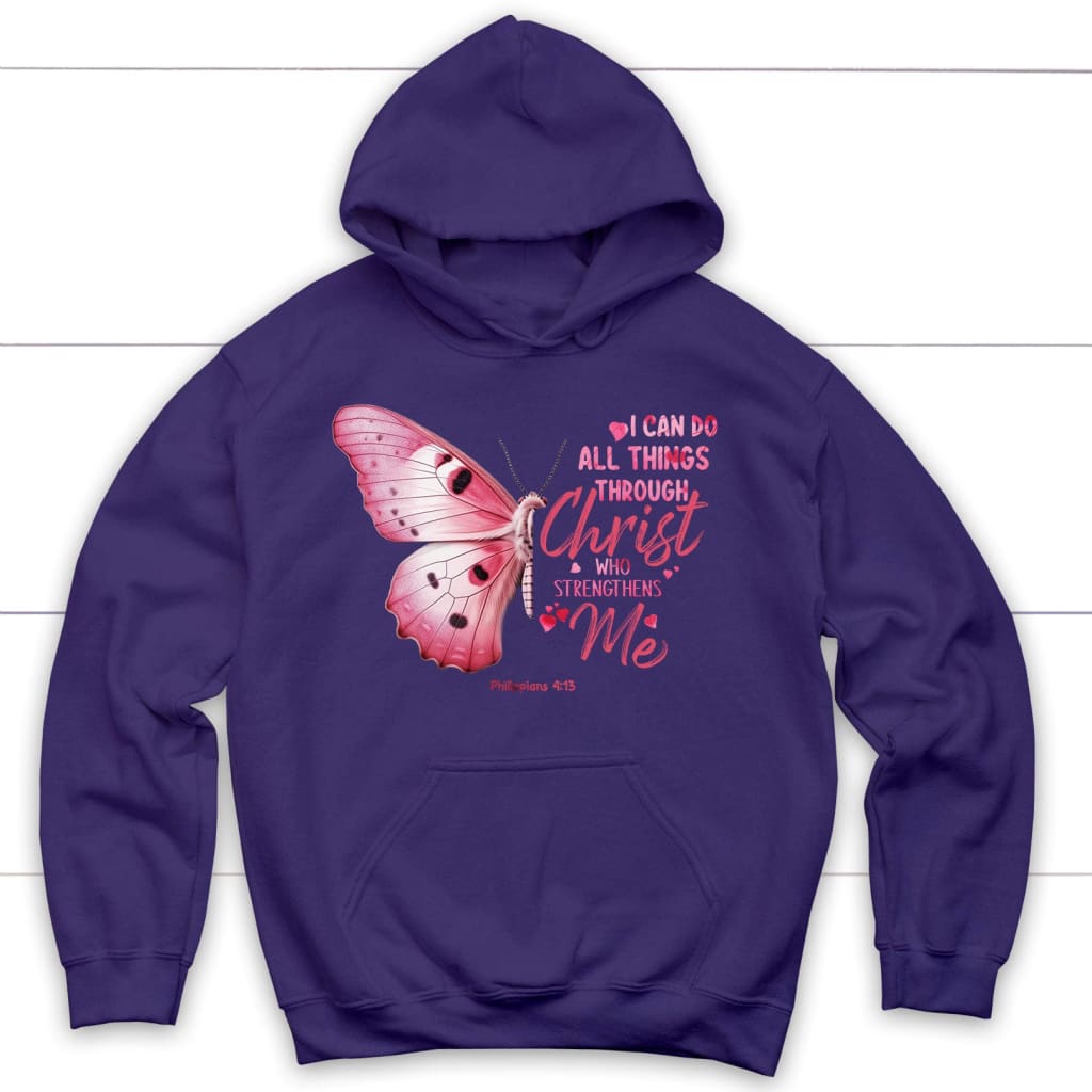 I Can Do All Things Through Christ Philippians 4:13 Butterfly Hoodie
