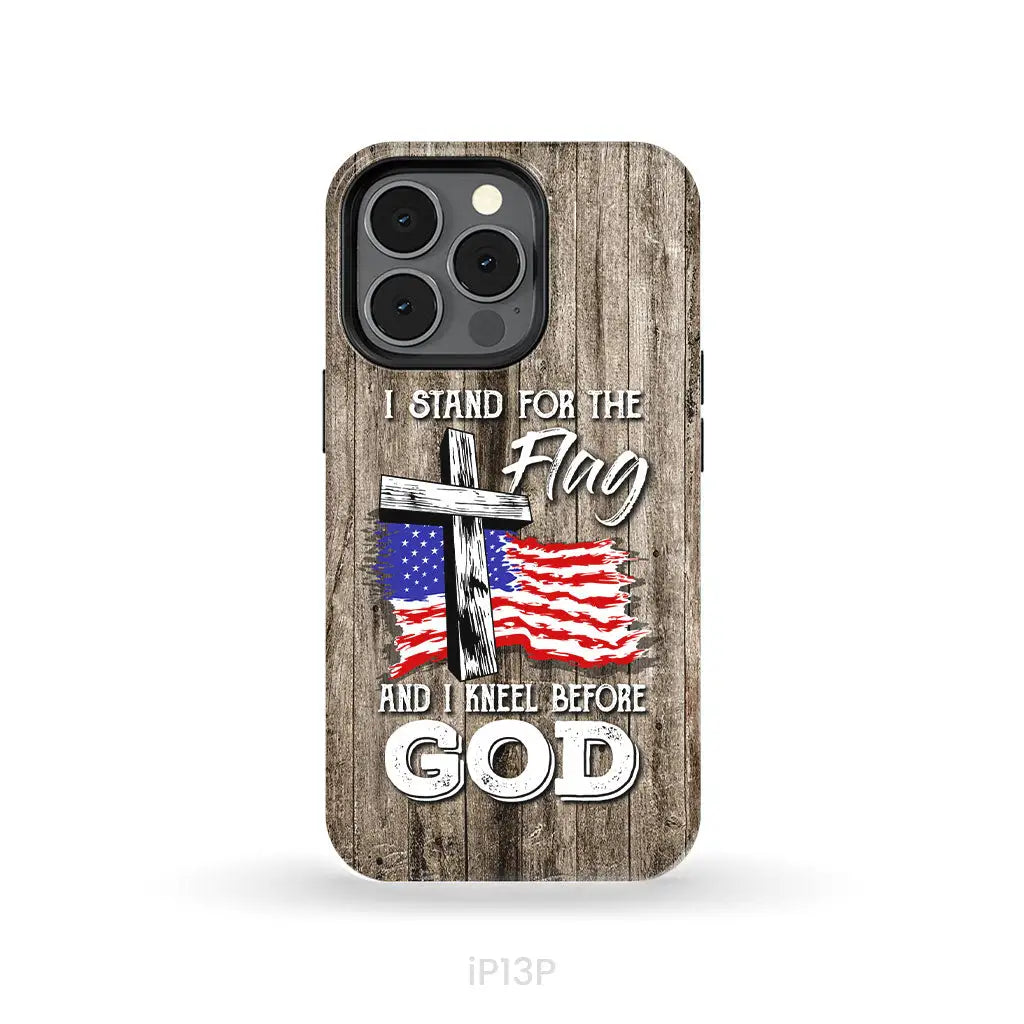 I Stand For The Flag And I Kneel Before God Phone Case