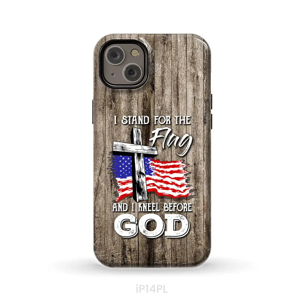 I Stand For The Flag And I Kneel Before God Phone Case