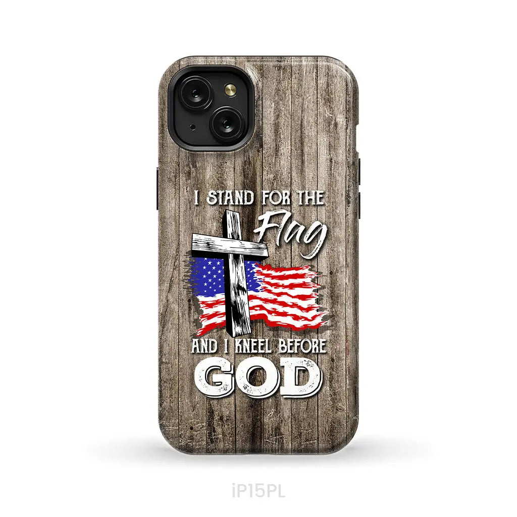 I Stand For The Flag And I Kneel Before God Phone Case