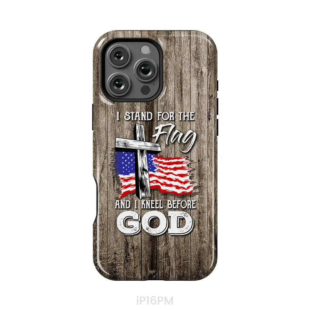 I Stand For The Flag And I Kneel Before God Phone Case