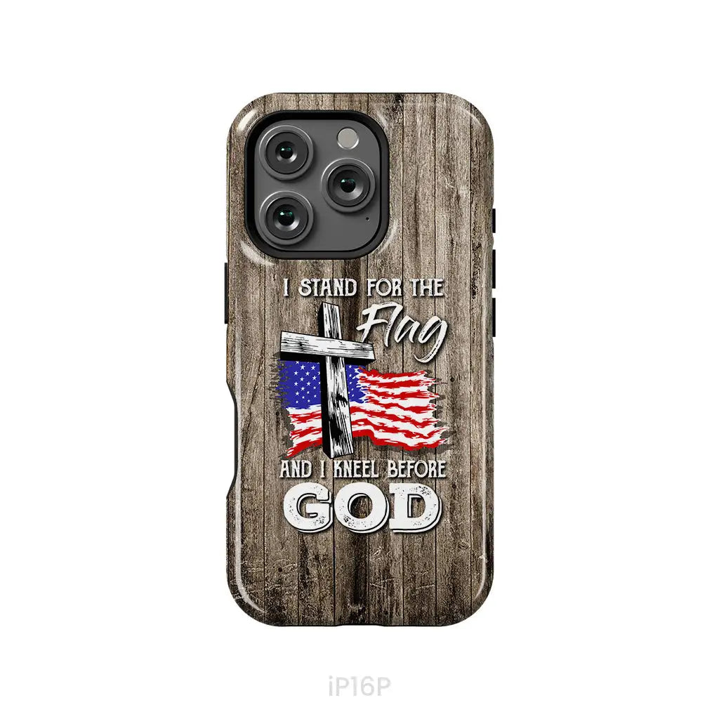 I Stand For The Flag And I Kneel Before God Phone Case