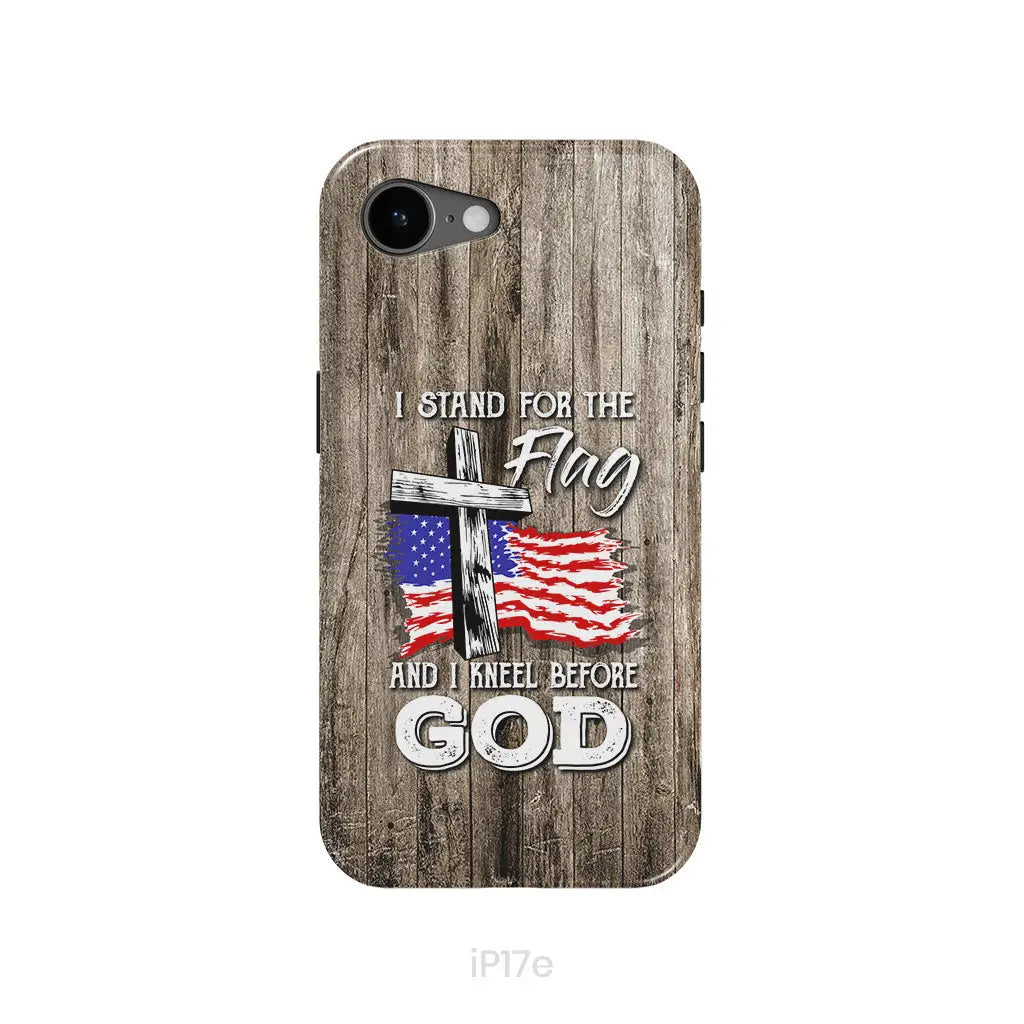 I Stand For The Flag And I Kneel Before God Phone Case