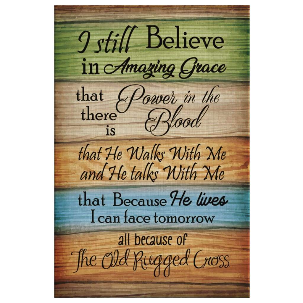 Christian Wall Art - Rustic, I Still Believe in Amazing Grace Canvas