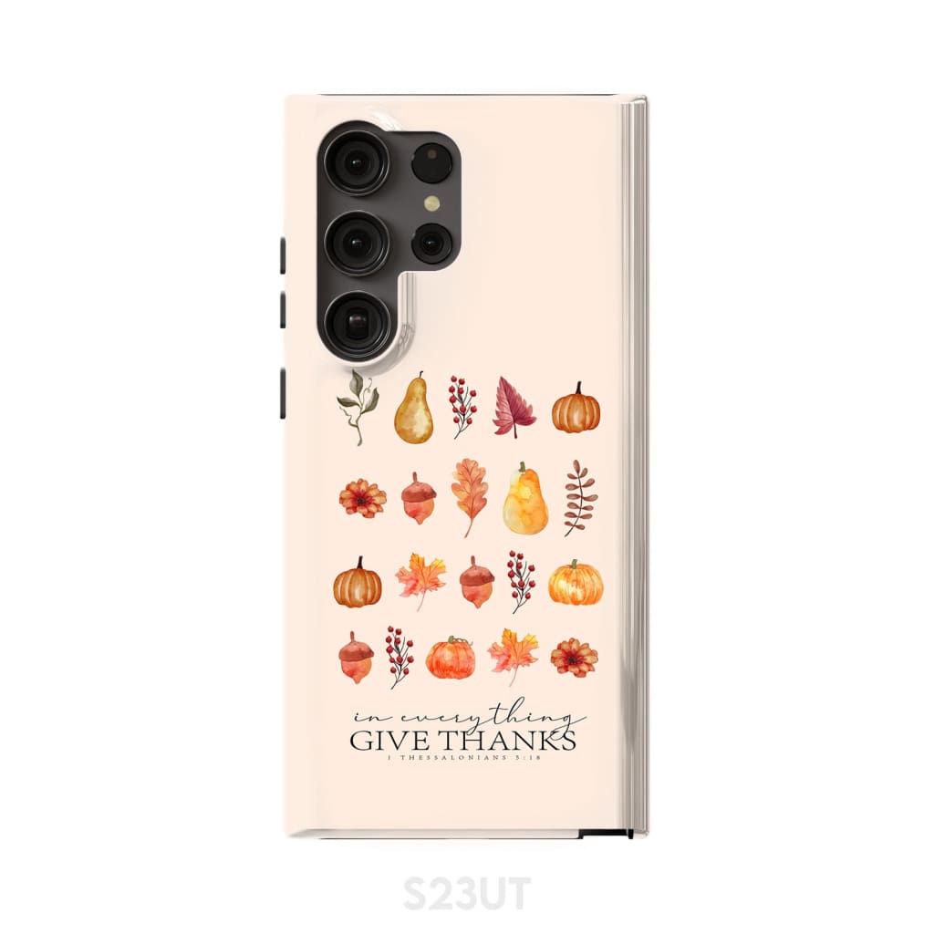 In Everything Give Thanks 1 Thessalonians 5:18, Fall Thanksgiving, Phone Case
