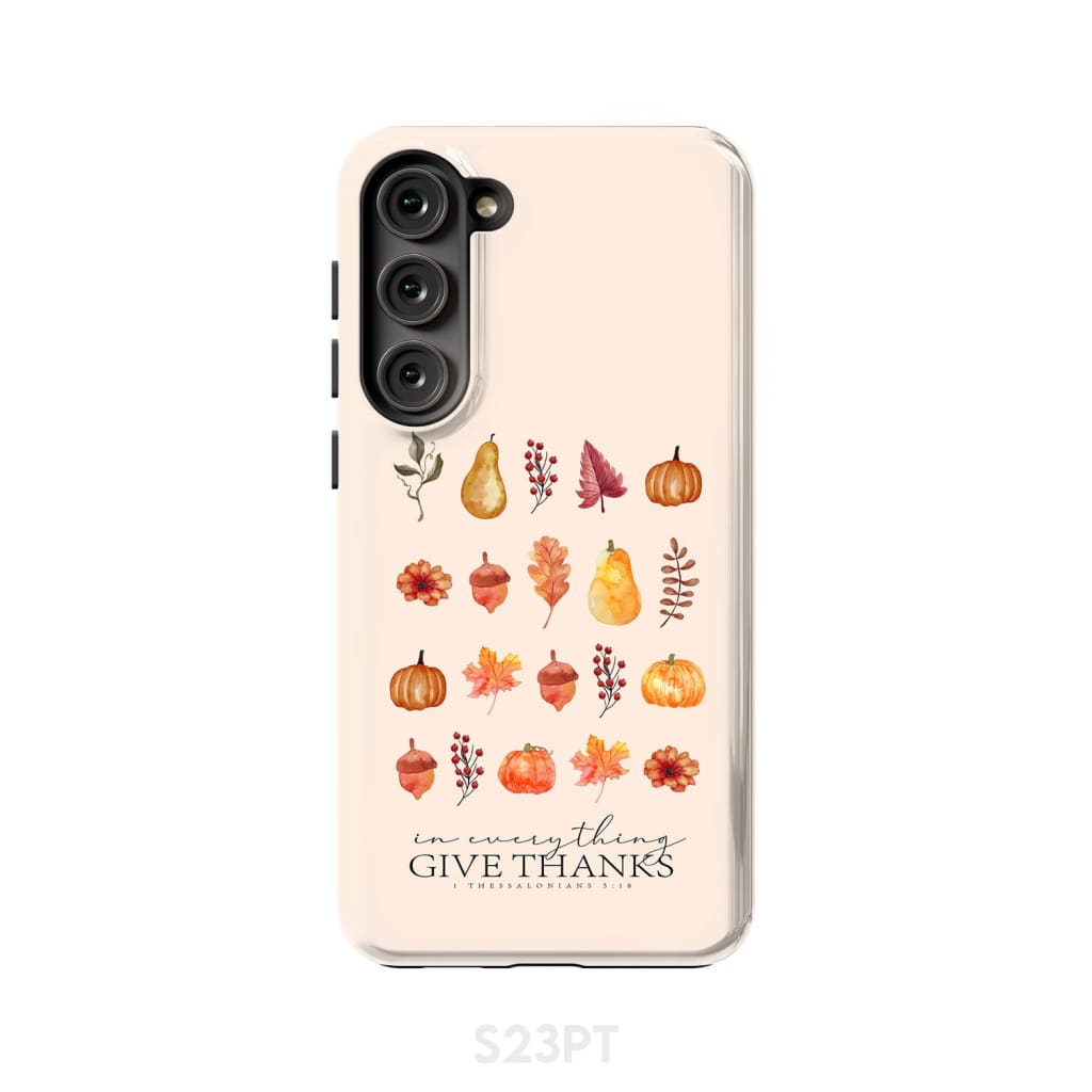 In Everything Give Thanks 1 Thessalonians 5:18, Fall Thanksgiving, Phone Case