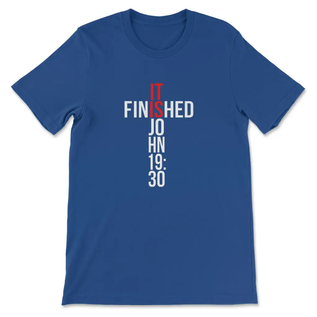 John 19:30 It Is Finished T-shirt