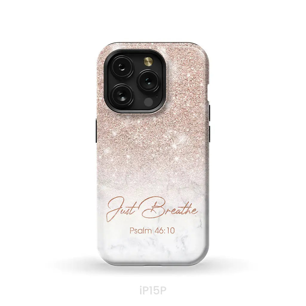 Just Breathe Psalm 46:10 Phone Case