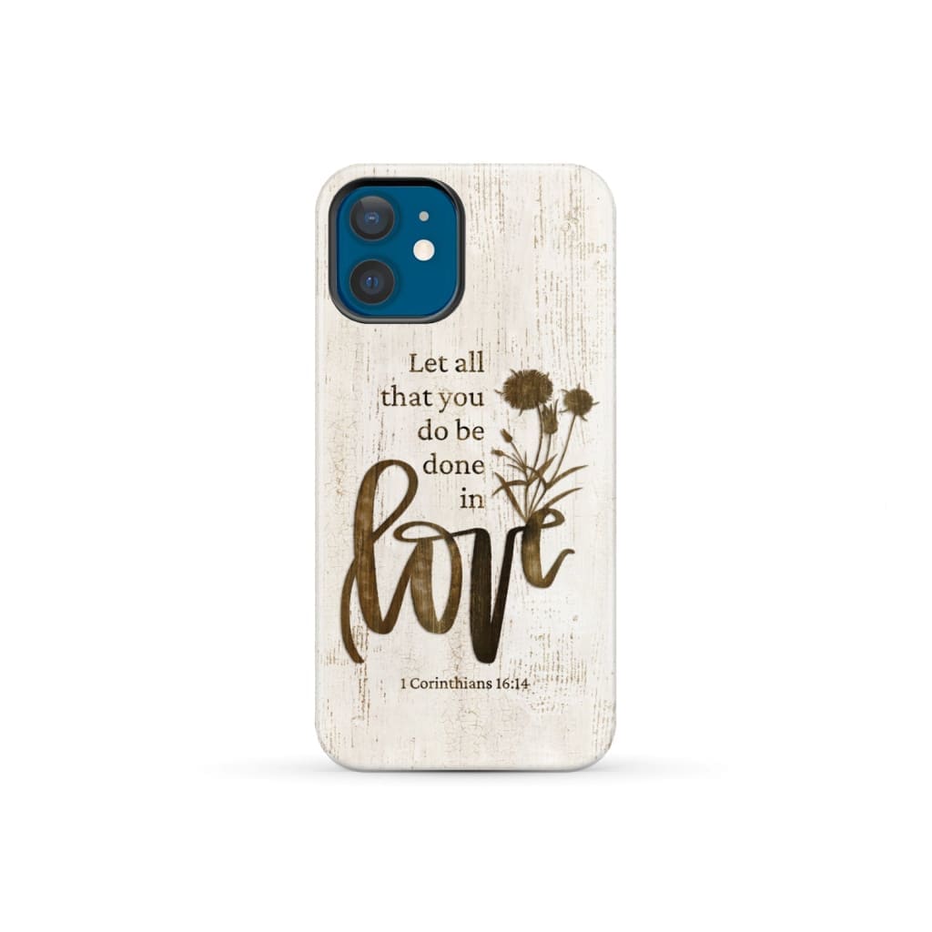 Let all that you do be done in love, Wildflowers Bible verse phone case