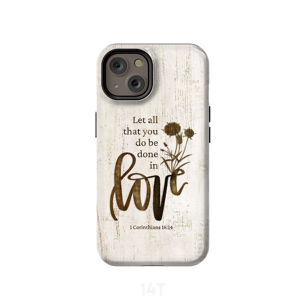 Let all that you do be done in love, Wildflowers Bible verse phone case