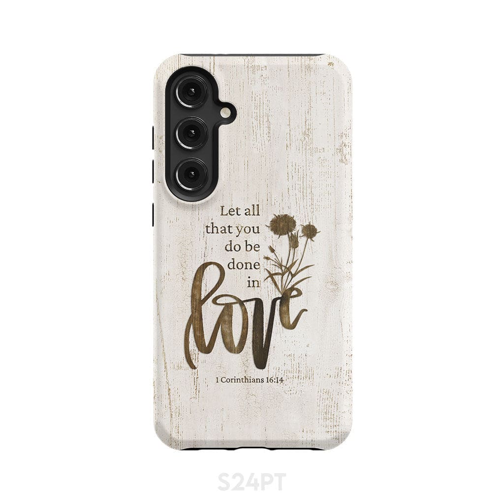Let all that you do be done in love, Wildflowers Bible verse phone case