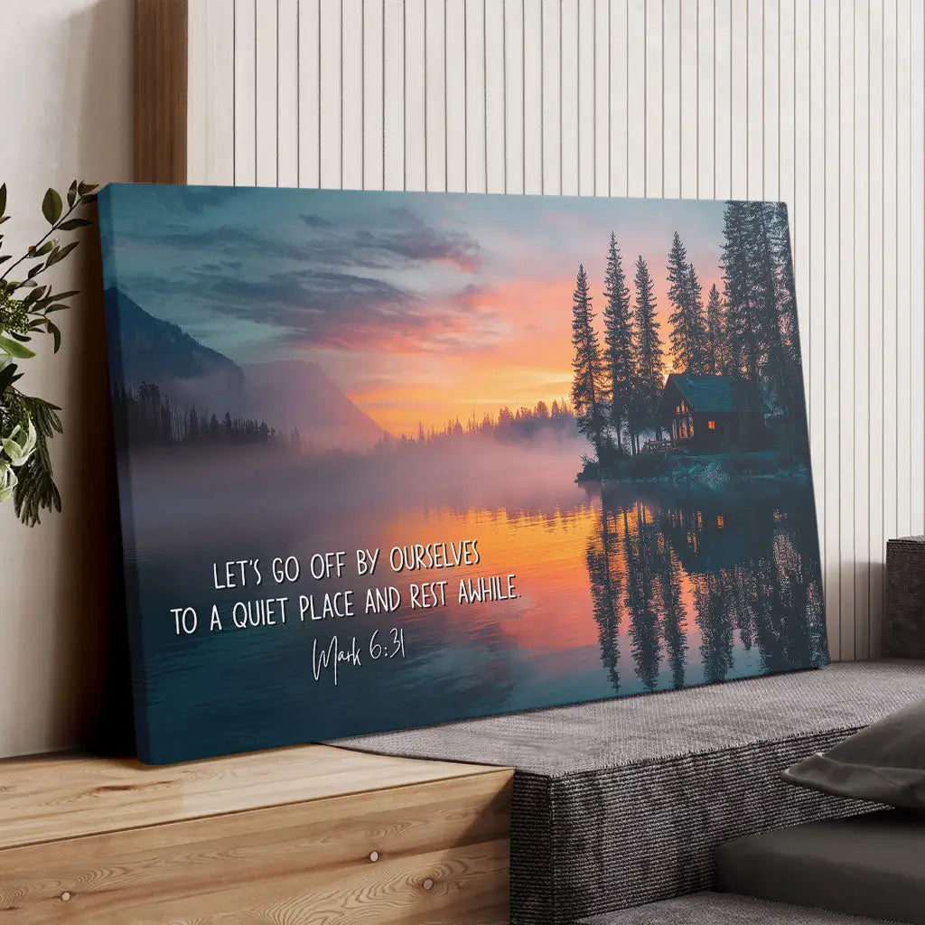 Mark 6:31 Let’s Go Off By Ourselves To A Quiet Place And Rest Awhile Bible Verse Wall Art Canvas
