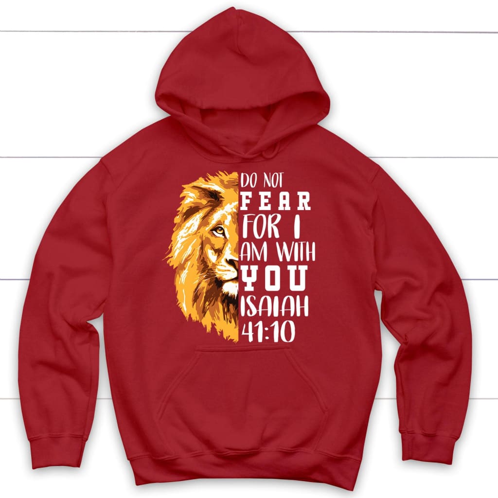 Do Not Fear For I Am With You, Lion Of Judah, Bible Verse Hoodie