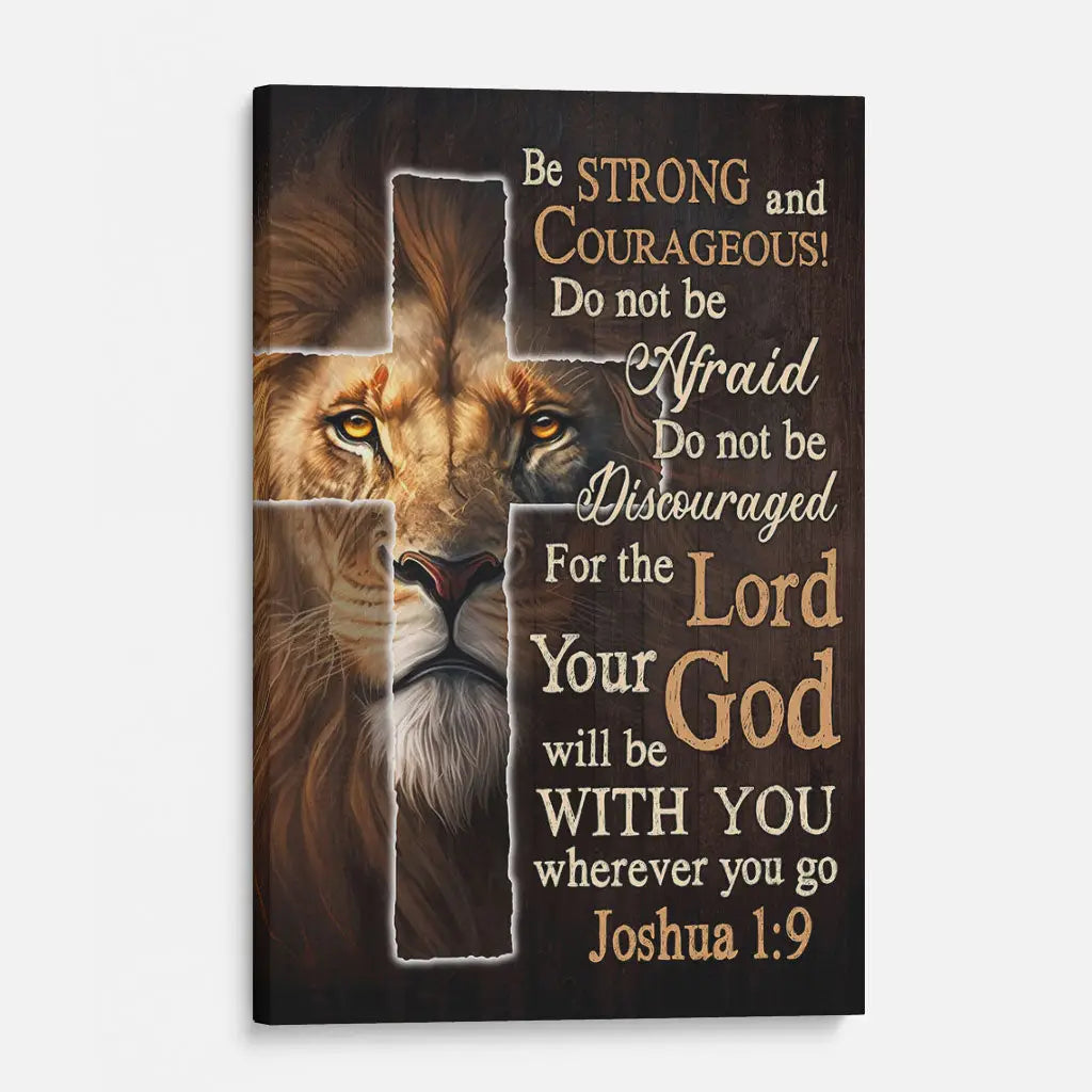 Lion Of Judah – Joshua 1:9 Be Strong And Courageous – Christian Wall Art Canvas Print