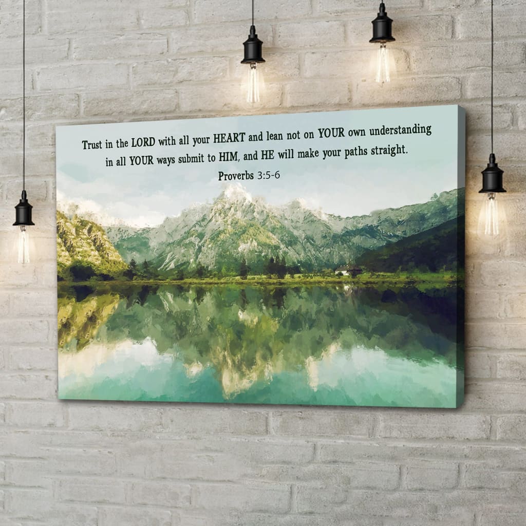 Proverbs 3:5-6 Trust In The Lord With All Your Heart, Mountain Lake, Christian Wall Art Canvas