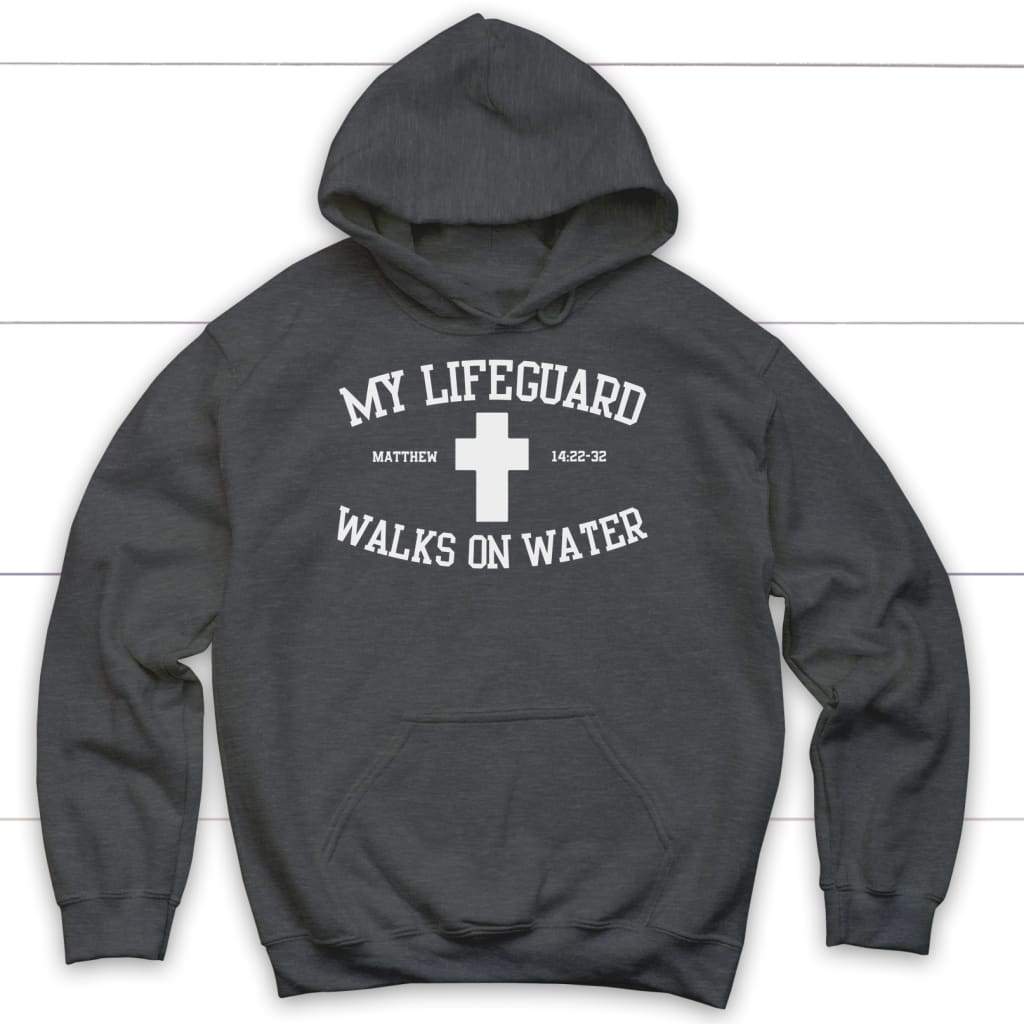 My Lifeguard Walks On Water Hoodie
