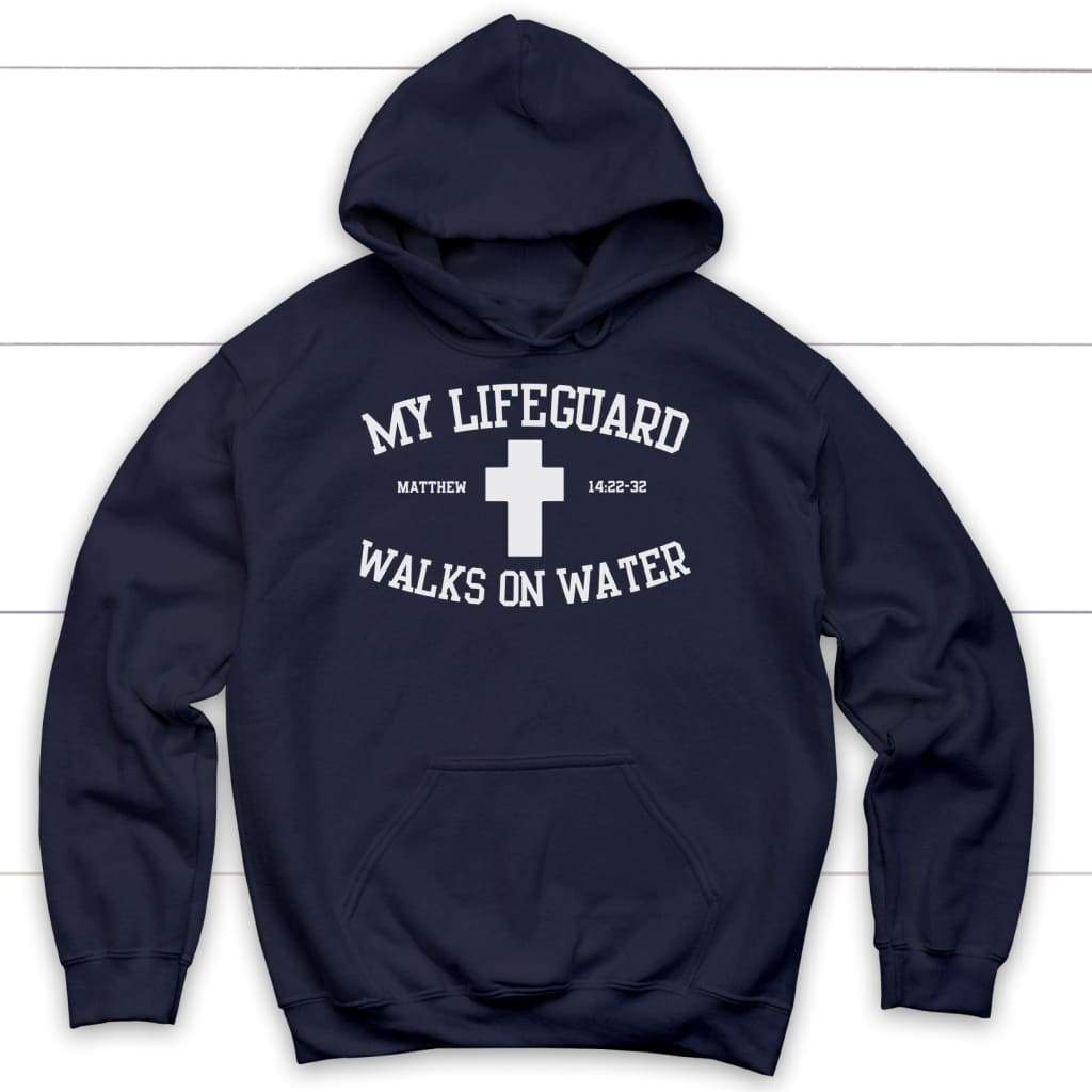 My Lifeguard Walks On Water Hoodie