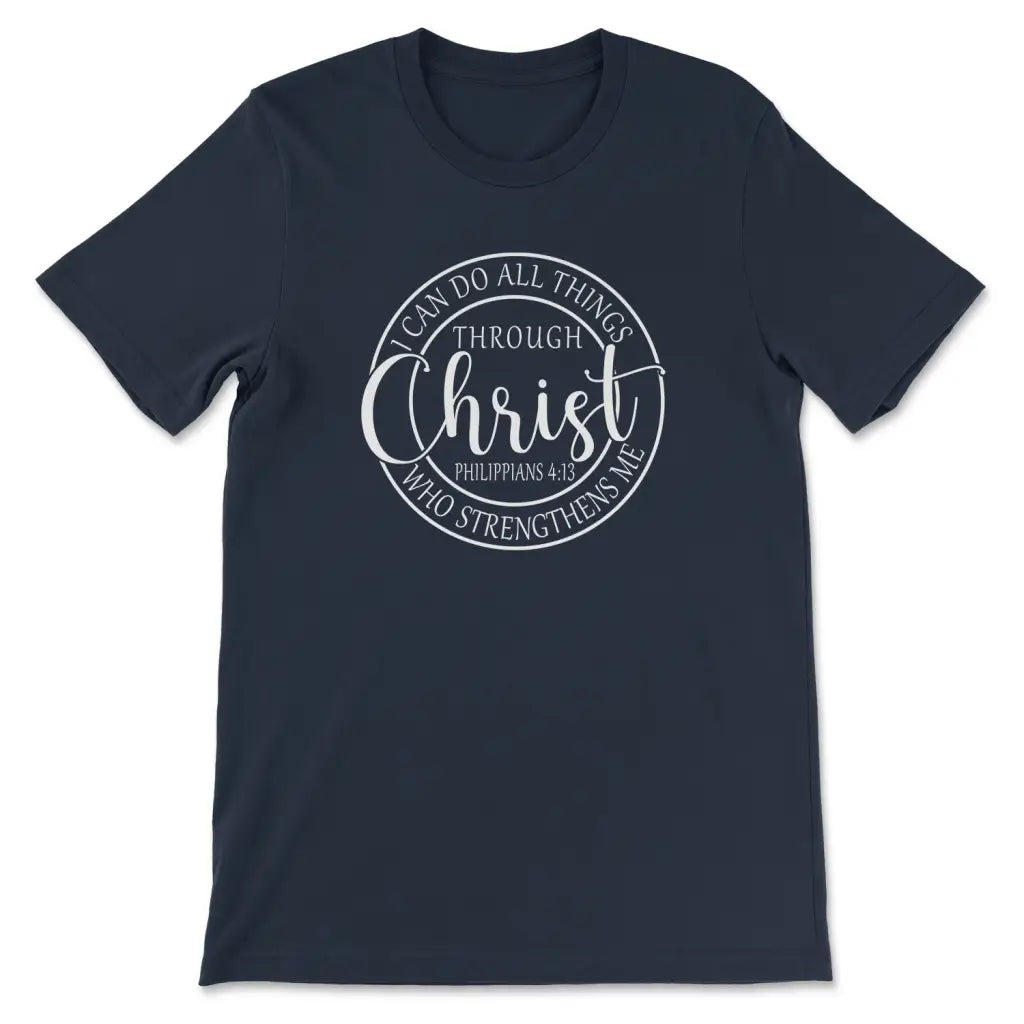 I Can Do All Things Through Christ Philippians 4:13 Bible Verse T-shirt