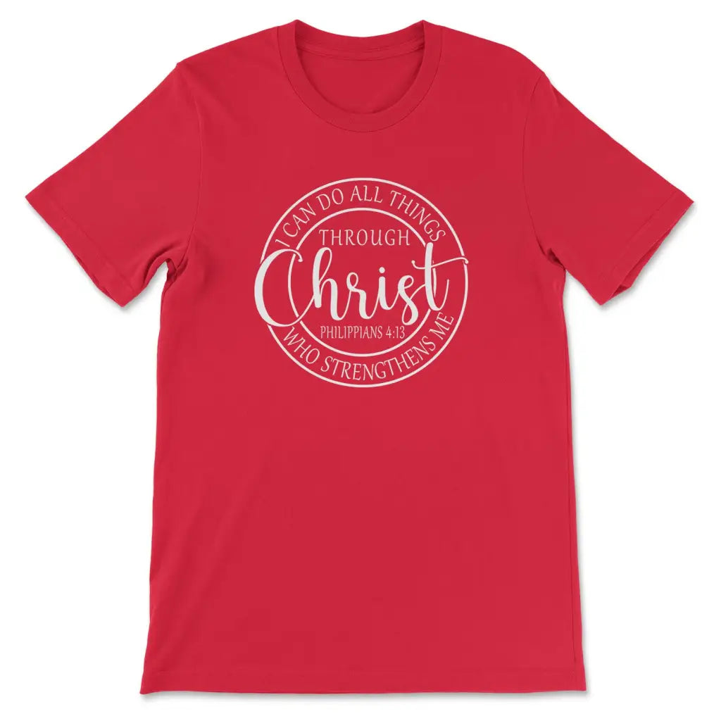 I Can Do All Things Through Christ Philippians 4:13 Bible Verse T-shirt