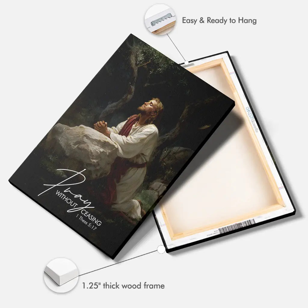 Pray Without Ceasing, Jesus Praying in the Garden Of Gethsemane, Christian Wall Art Canvas