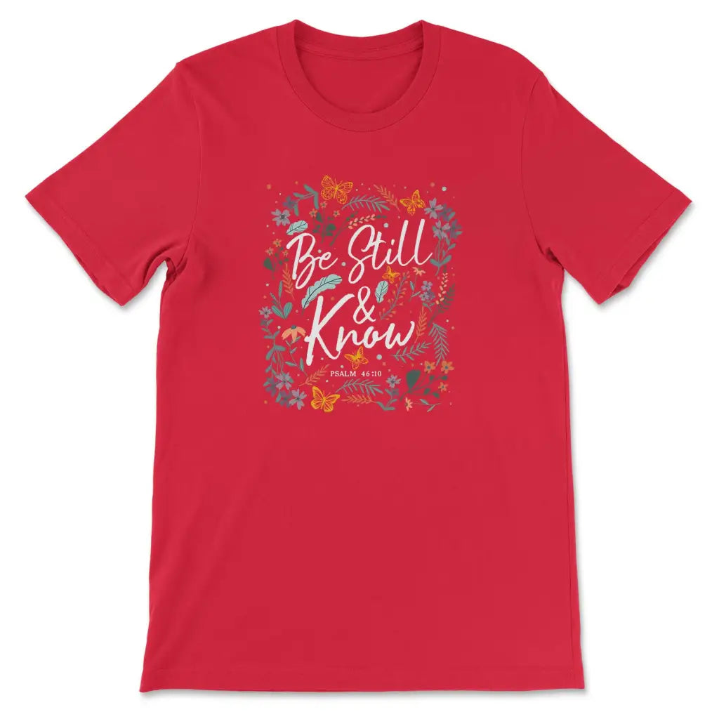 Psalm 46:10 Be Still And Know, Wildflowers Butterflies, Christian T-shirt