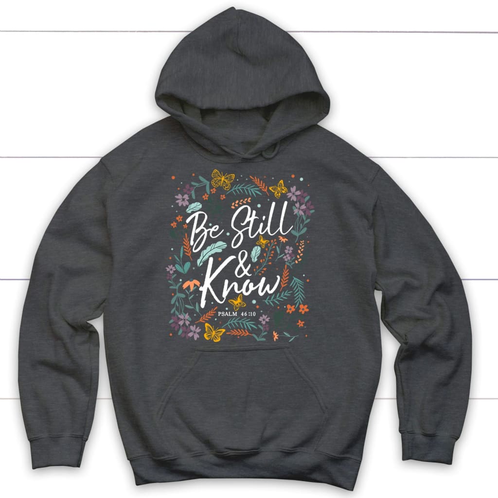 Psalm 46:10 Be Still And Know, Wildflowers Butterflies, Christian Hoodie