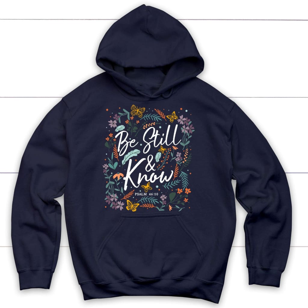 Psalm 46:10 Be Still And Know, Wildflowers Butterflies, Christian Hoodie