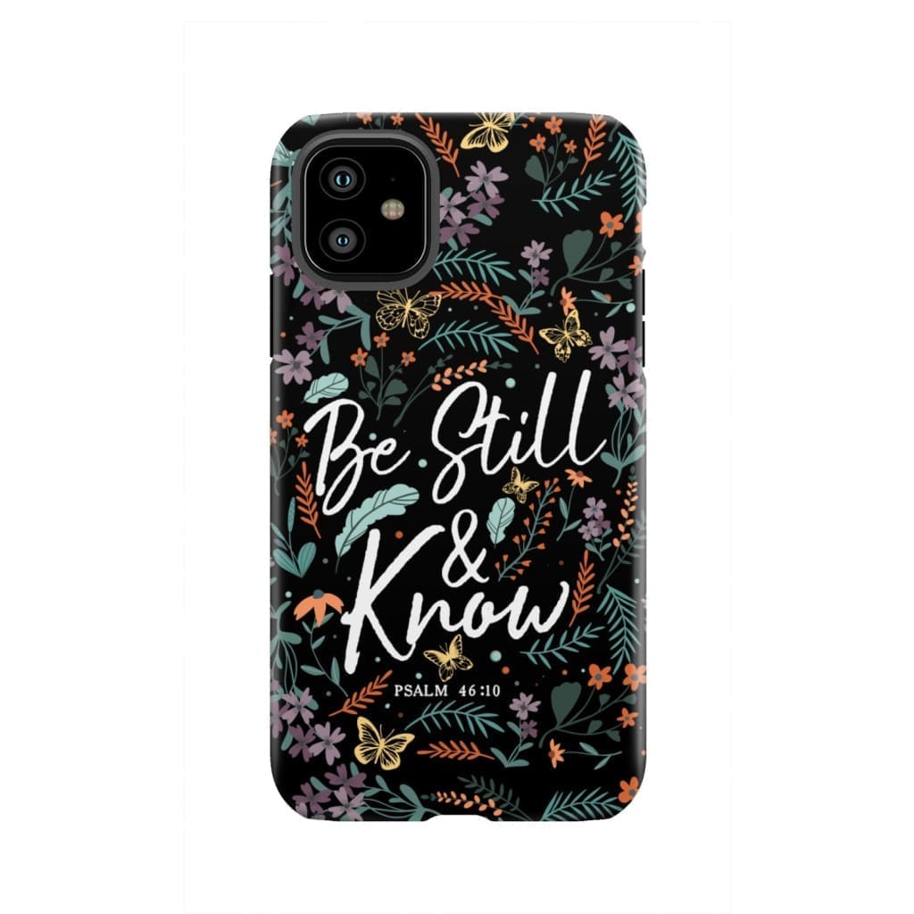 Psalm 46:10 Be still and know, Wildflowers butterflies, Christian phone case