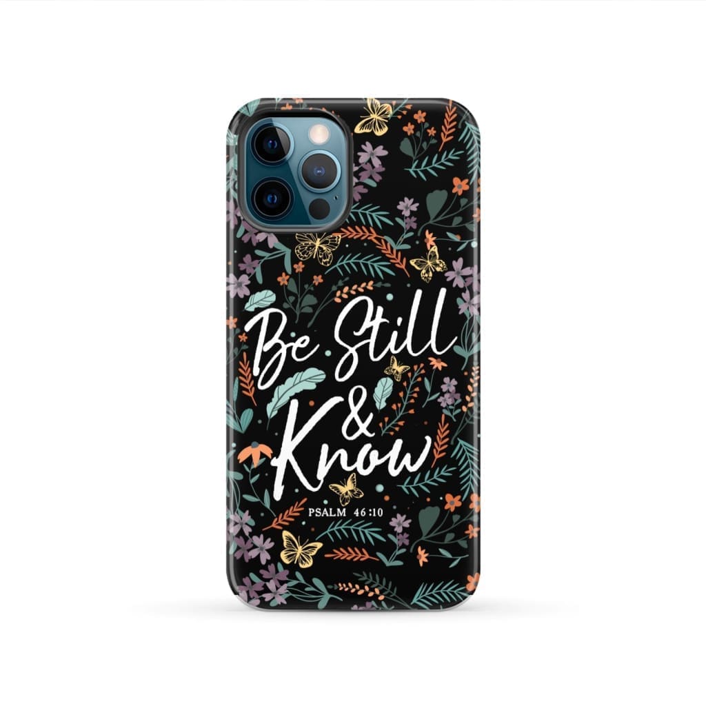 Psalm 46:10 Be still and know, Wildflowers butterflies, Christian phone case