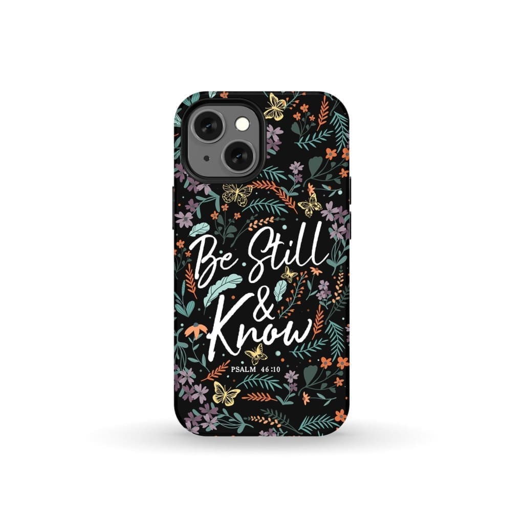 Psalm 46:10 Be still and know, Wildflowers butterflies, Christian phone case