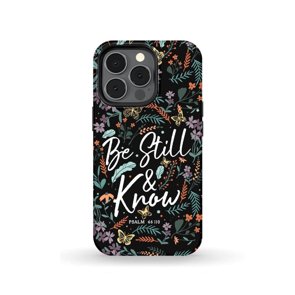 Psalm 46:10 Be still and know, Wildflowers butterflies, Christian phone case