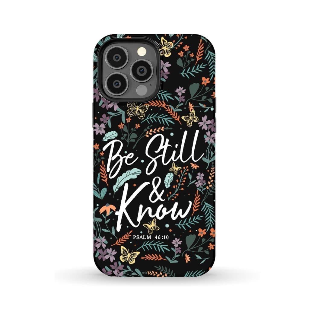 Psalm 46:10 Be still and know, Wildflowers butterflies, Christian phone case
