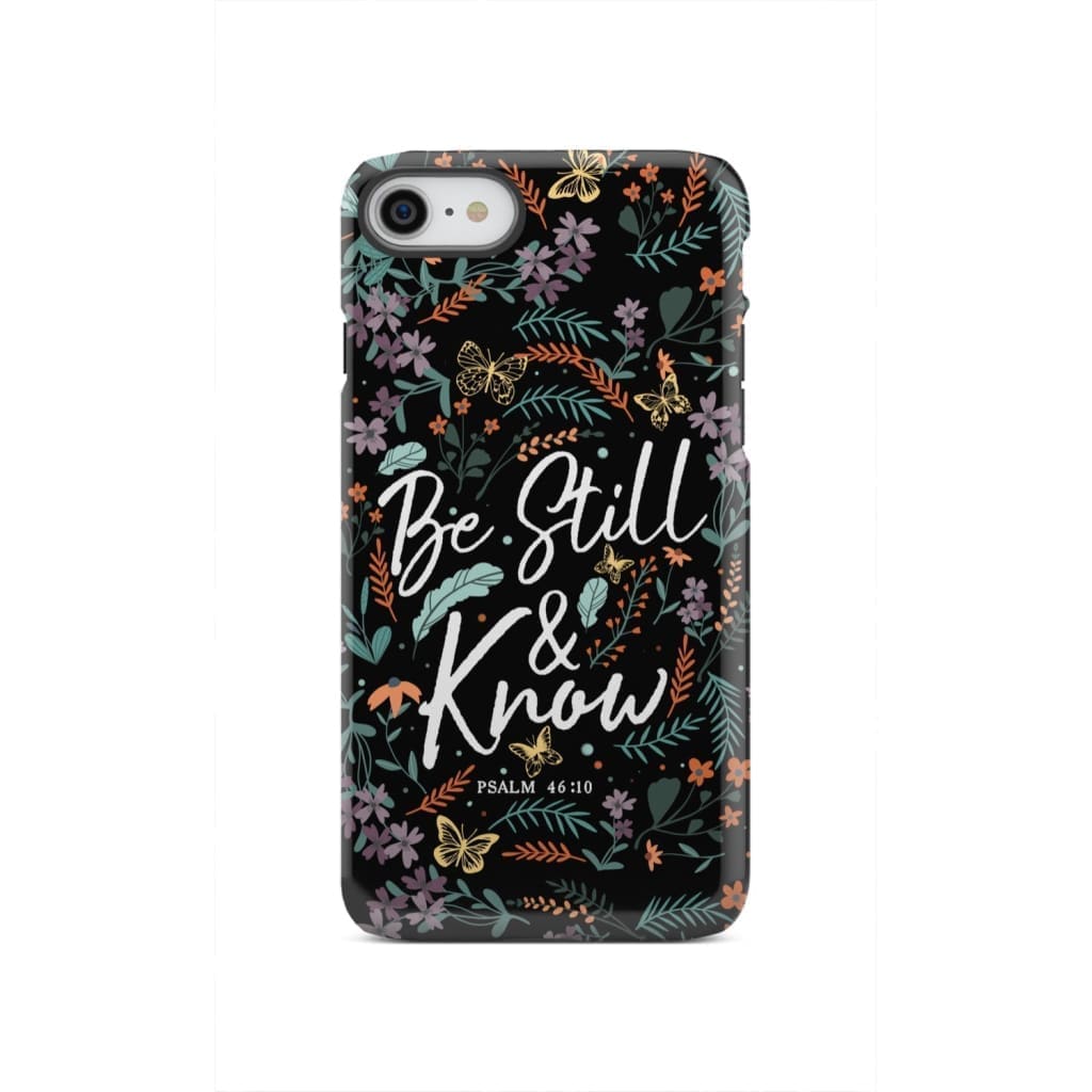 Psalm 46:10 Be still and know, Wildflowers butterflies, Christian phone case