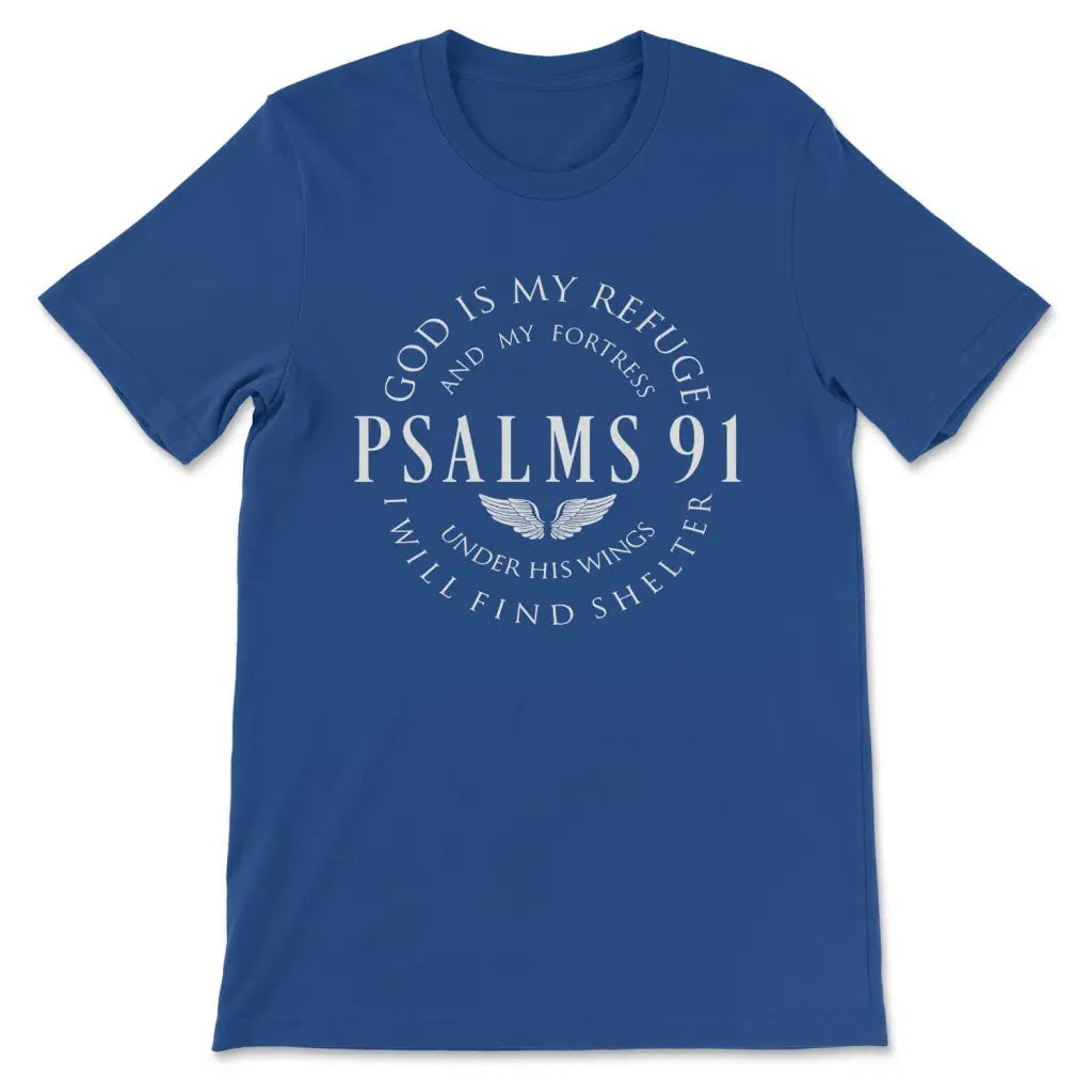 Psalm 91 God Is My Refuge And My Fortress T-shirt