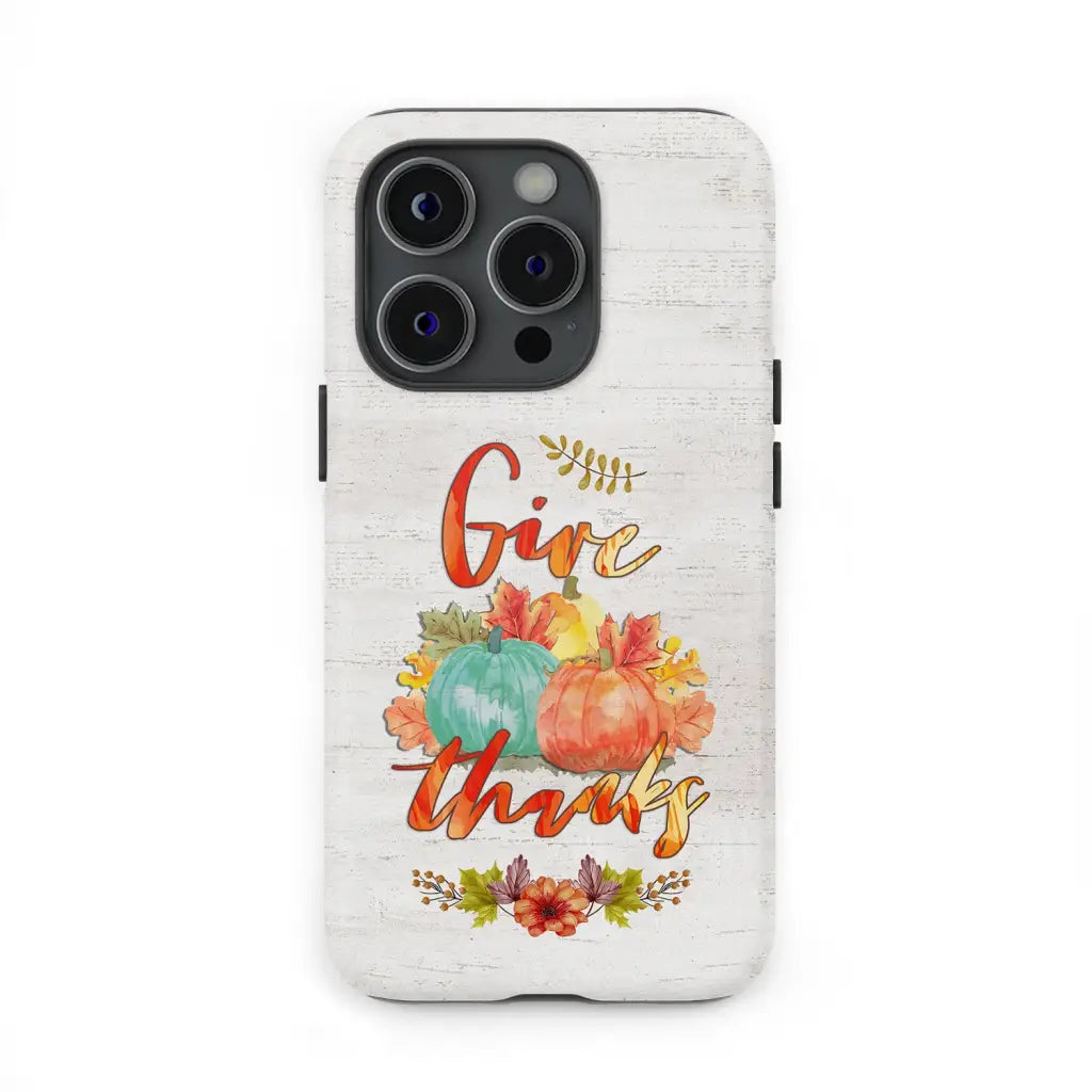 Pumpkin, Thanksgiving, Give thanks phone case