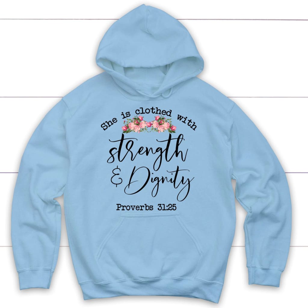 She Is Clothed With Strength And Dignity Hoodie