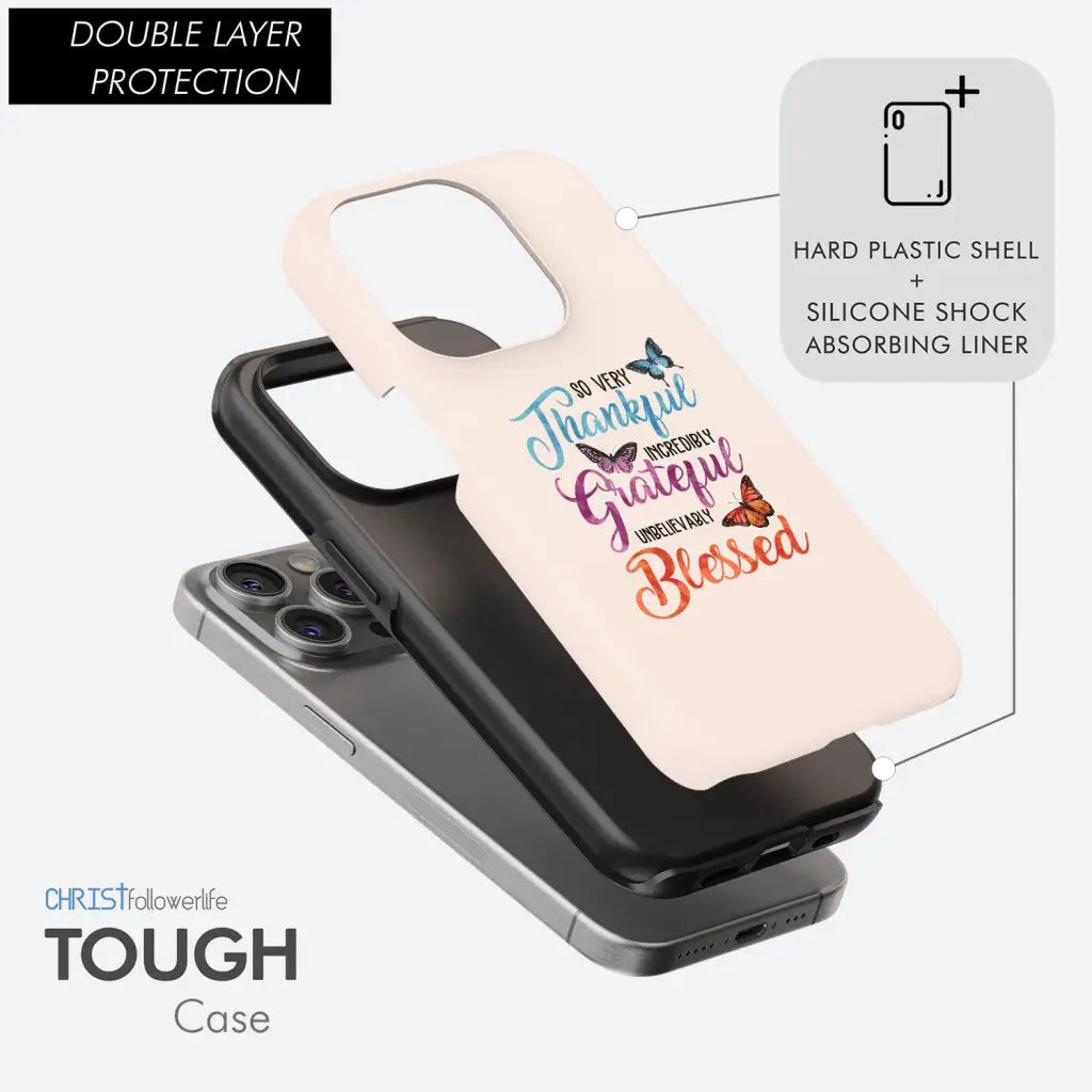 So Very Thankful Incredibly Grateful Unbelievably Blessed Phone Case