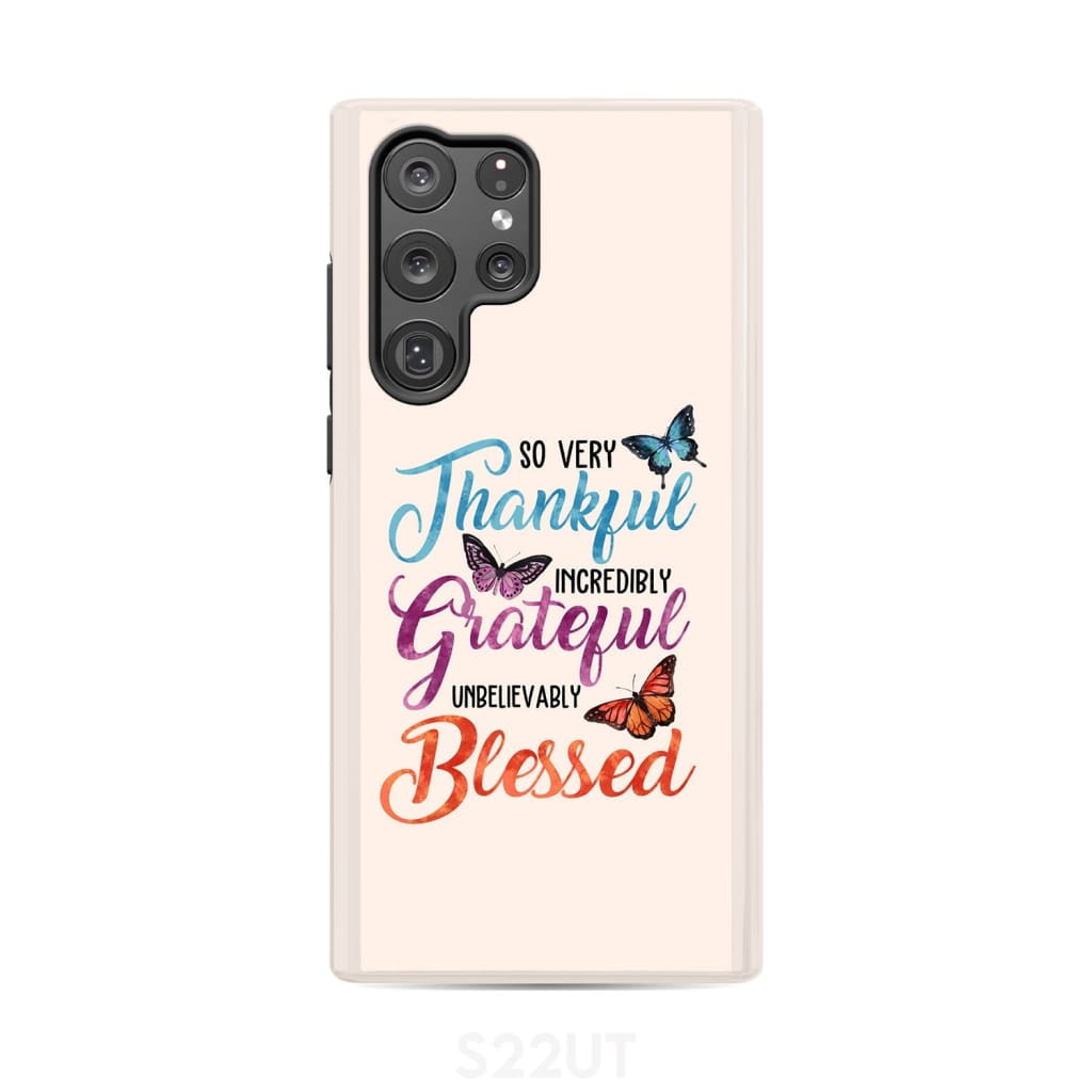 So Very Thankful Incredibly Grateful Unbelievably Blessed Phone Case