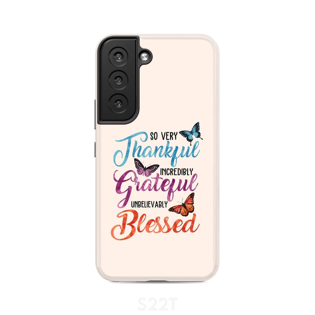 So Very Thankful Incredibly Grateful Unbelievably Blessed Phone Case