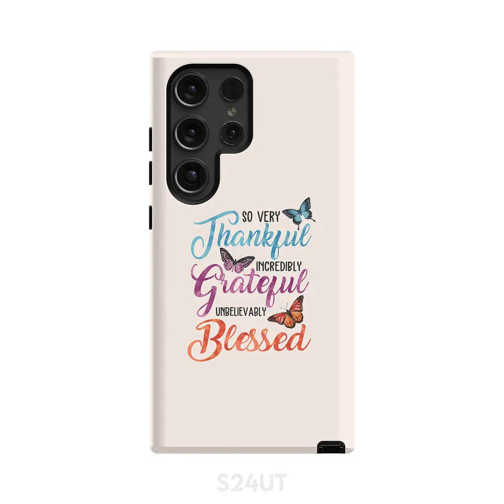 So Very Thankful Incredibly Grateful Unbelievably Blessed Phone Case