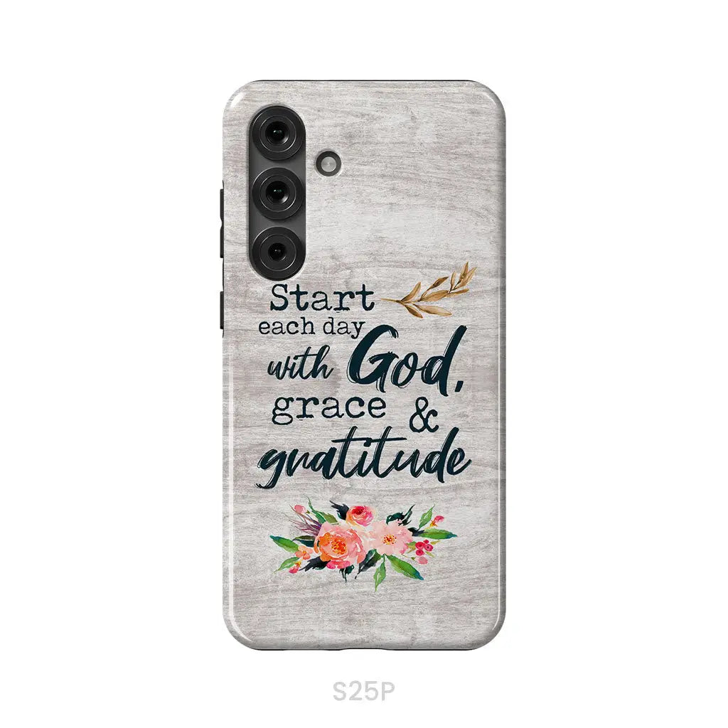 Start Each Day With God Grace And Gratitude Phone Case, Christian Phone Case