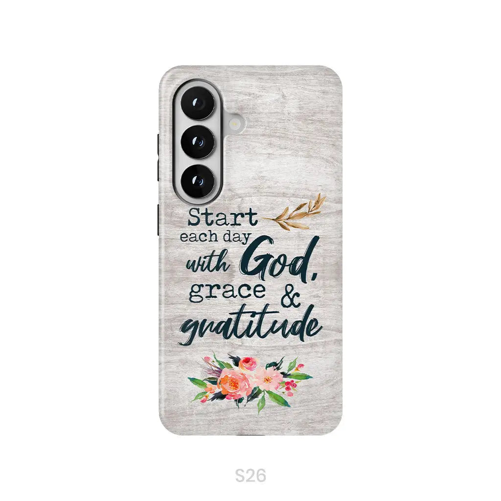 Start Each Day With God Grace And Gratitude Phone Case, Christian Phone Case