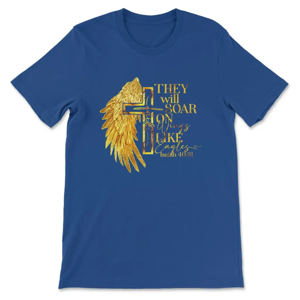 They Will Soar on Wings Like Eagles, Faith Cross, Wing, Christian T-shirt