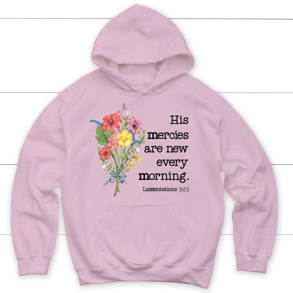Wildflowers His Mercies Are New Every Morning Hoodie