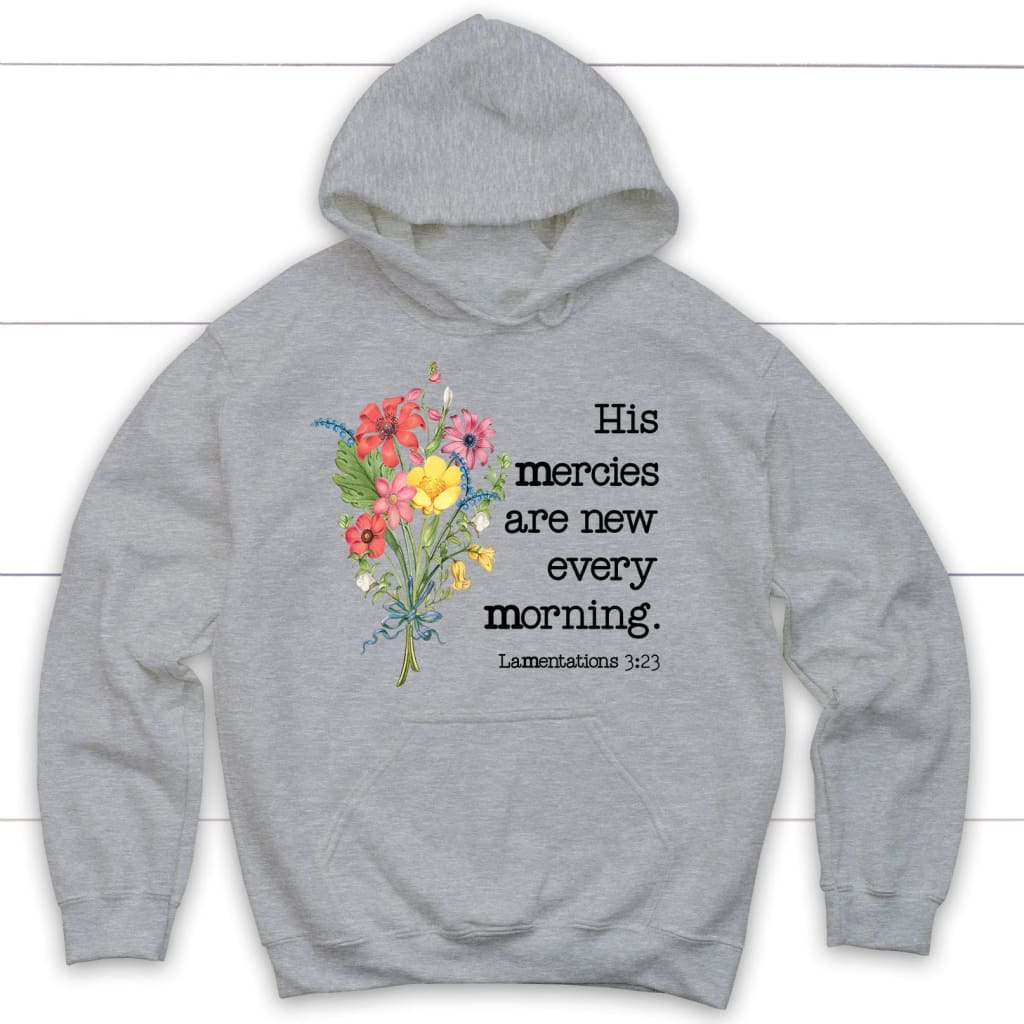 Wildflowers His Mercies Are New Every Morning Hoodie