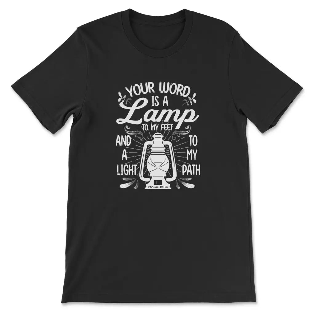 Your Word is a Lamp to My Feet Psalm 119:105 T-shirt