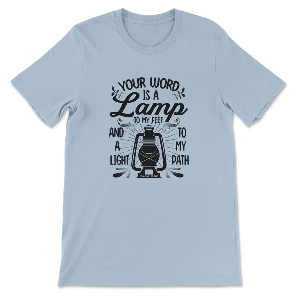 Your Word is a Lamp to My Feet Psalm 119:105 T-shirt